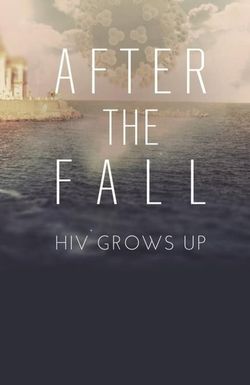 After the Fall: HIV Grows Up