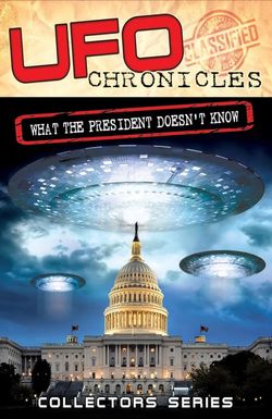 UFO Chronicles: What the President Doesn't Know