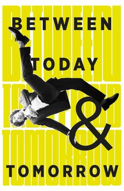 Between Today and Tomorrow