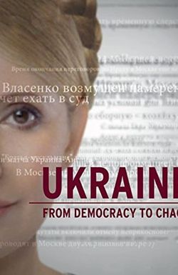 Ukraine: From Democracy to Chaos