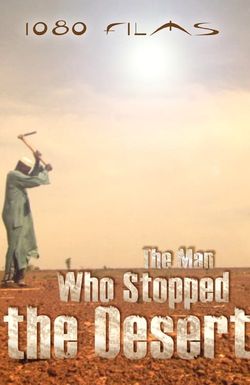 The Man Who Stopped the Desert