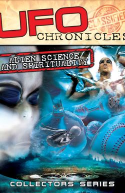 UFO Chronicles: Alien Science and Spirituality