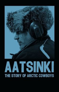 Aatsinki: The Story of Arctic Cowboys