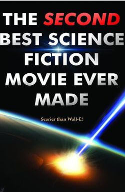 The Second Best Science Fiction Movie Ever Made