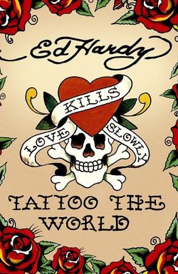 Ed Hardy: Tattoo the World