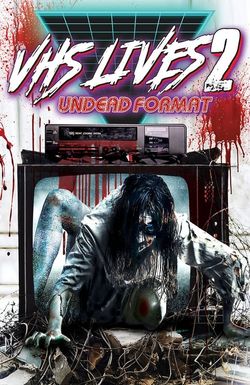 VHS Lives 2: Undead Format