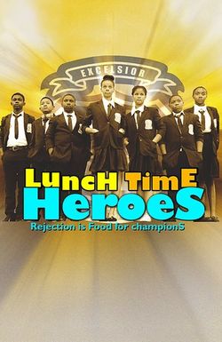 Lunch Time Heroes