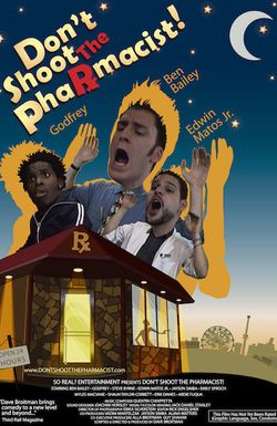 Don't Shoot the Pharmacist!