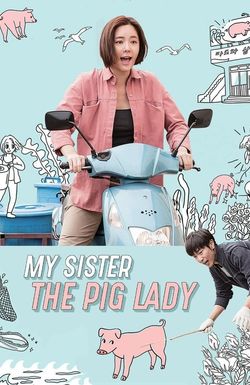 My Sister, the Pig Lady
