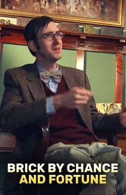 Brick by Chance and Fortune