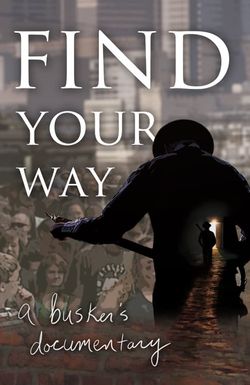 Find Your Way: A Busker's Documentary