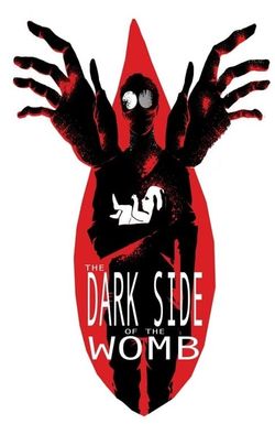 The Dark Side of the Womb