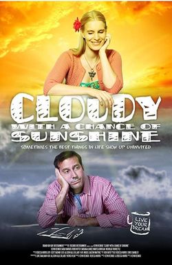Cloudy with a Chance of Sunshine