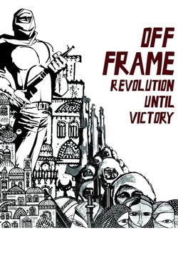 Off Frame Aka Revolution Until Victory
