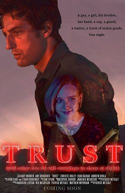 Trust (and Other Lies We Tell Ourselves to Sleep at Night)