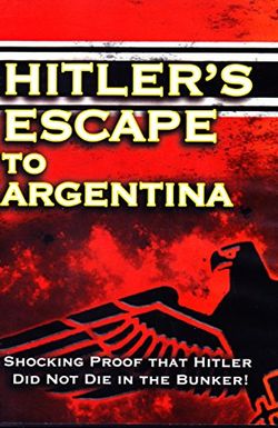 Hitler's Escape To Argentina
