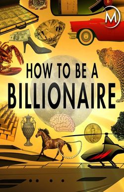 How to Be a Billionaire