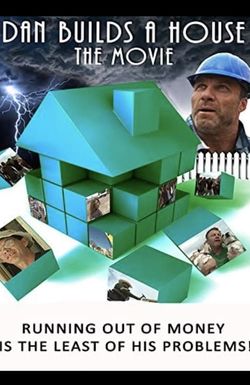 Dan Builds a House