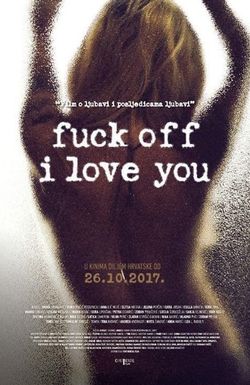 Fuck Off I Love You