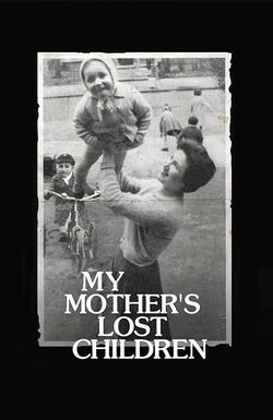 My Mother's Lost Children