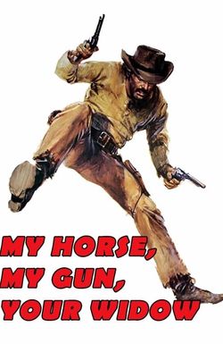 My Horse, My Gun, Your Widow