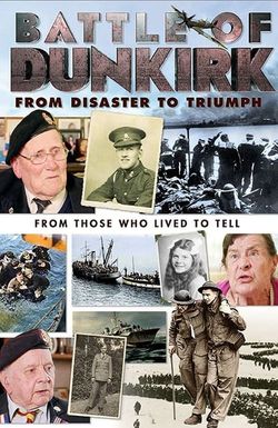 Battle of Dunkirk: From Disaster to Triumph