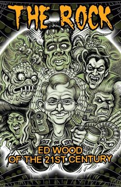 The Rock Ed Wood of the 21st Century