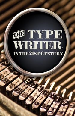 The Typewriter (in the 21st Century)