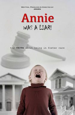 Annie Was a Liar! The Truth About Being in Foster Care