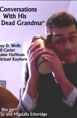 Conversations with His Dead Grandma