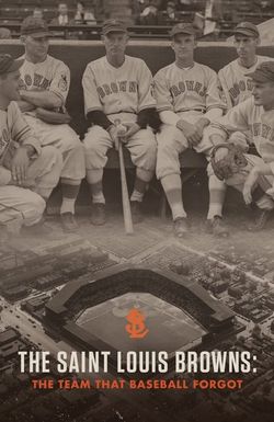 The Saint Louis Browns: The Team That Baseball Forgot
