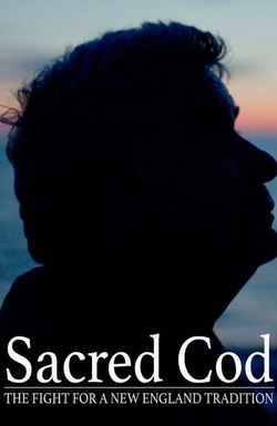 Sacred Cod: The Fight for a New England Tradition