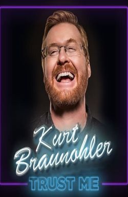 Kurt Braunohler: Trust Me