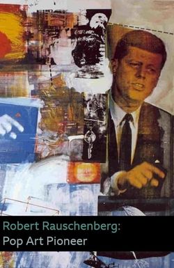Robert Rauschenberg: Pop Art Pioneer