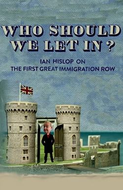 Who Should We Let In? Ian Hislop on the First Great Immigration Row