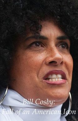 Bill Cosby: Fall of an American Icon