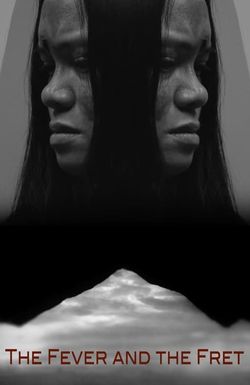 The Fever and the Fret