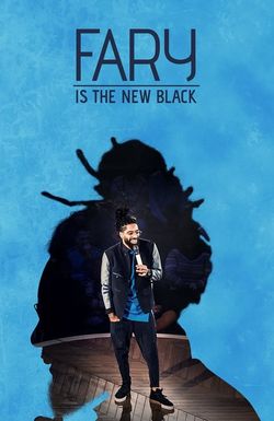 Fary Is the New Black