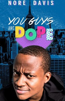 Nore Davis: You Guys Are Dope