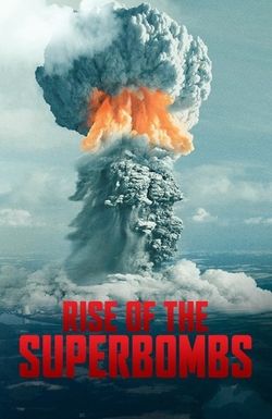Rise of the Superbombs