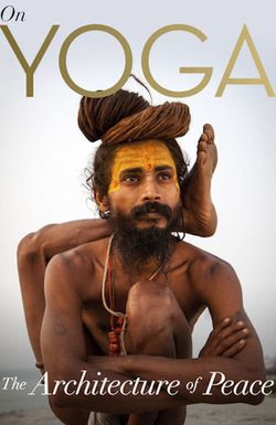 On Yoga: The Architecture of Peace