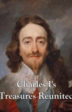 Charles I's Treasures Reunited