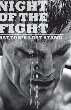 Night of the Fight: Hatton's Last Stand
