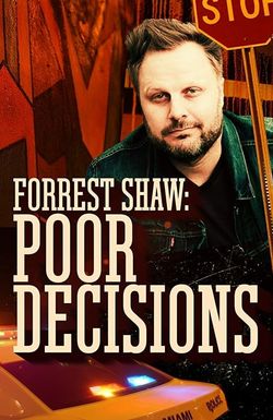 Forrest Shaw: Poor Decisions