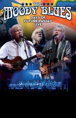 The Moody Blues: Days of Future Passed Live