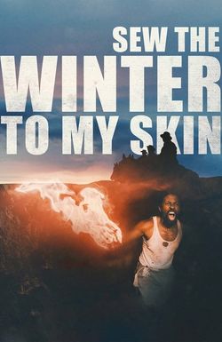 Sew the Winter to My Skin