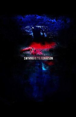 Swimming to Ferguson