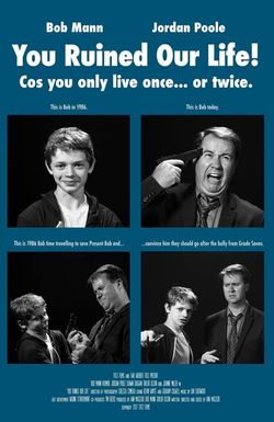 You Ruined Our Life!