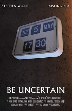 Be Uncertain