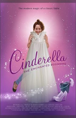 Cinderella: The Enchanted Beginning